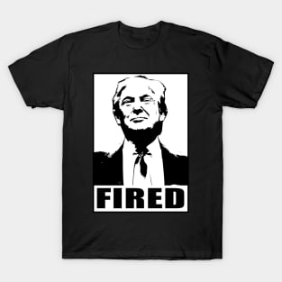 Trump Fired T-Shirt